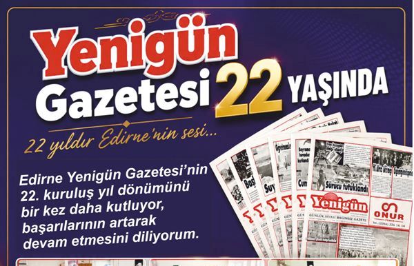 Edirne Yenigün Gazetesi 22 Yaşında